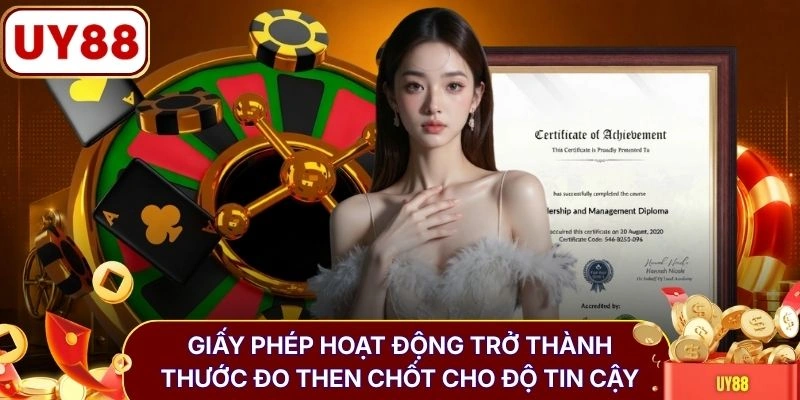 Giấy phép hoạt động 1 Giấy phép hoạt động trở thành thước đo then chốt cho độ tin cậy
