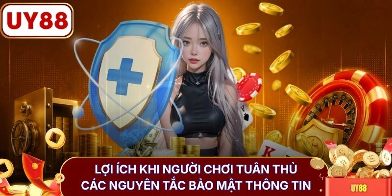 Lợi ích khi người chơi tuân thủ các nguyên tắc bảo mật thông tin