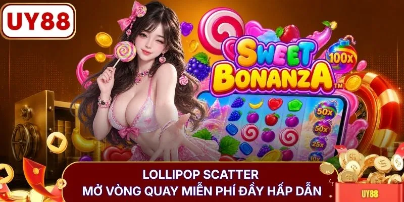 Sweet Bonanza - Nổ Hũ Kẹo Ngọt Đạt RTP 96.48% Ăn Tiền Tỷ 3 Lollipop Scatter mở vòng quay miễn phí đầy hấp dẫn