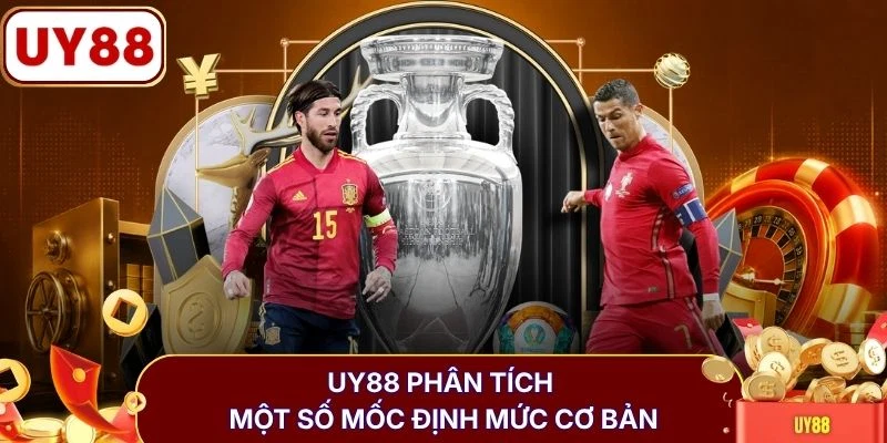 Kèo Over/Under (Tài/Xỉu) - Cẩm Nang Đọc Bảng Cược Chuẩn Xác 3 UY88 phân tích một số mốc định mức cơ bản